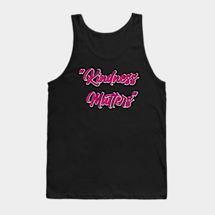 Kindness matters Tank Top